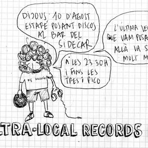 0447. ULTRA-LOCAL RECORDS. Agost 2017